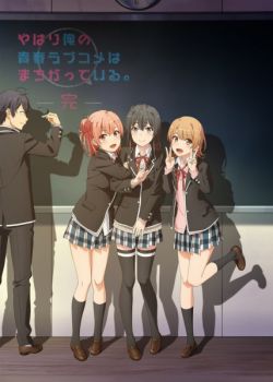 Phim Yahari Ore no Seishun Love Comedy wa Machigatteiru. Kan